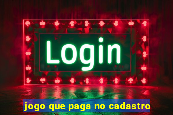 jogo que paga no cadastro